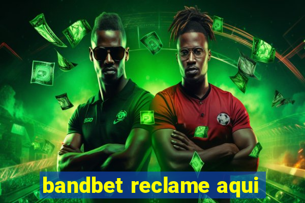 bandbet reclame aqui